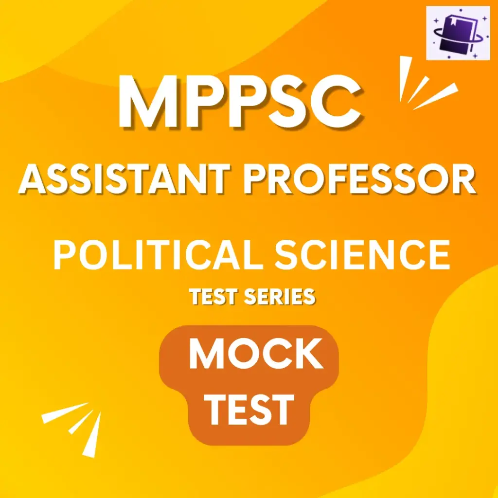 MPPSC ASSISTANT PROFESSOR POLITICAL SCIENCE TEST SERIES 2025 ENGLISH MEDIUM